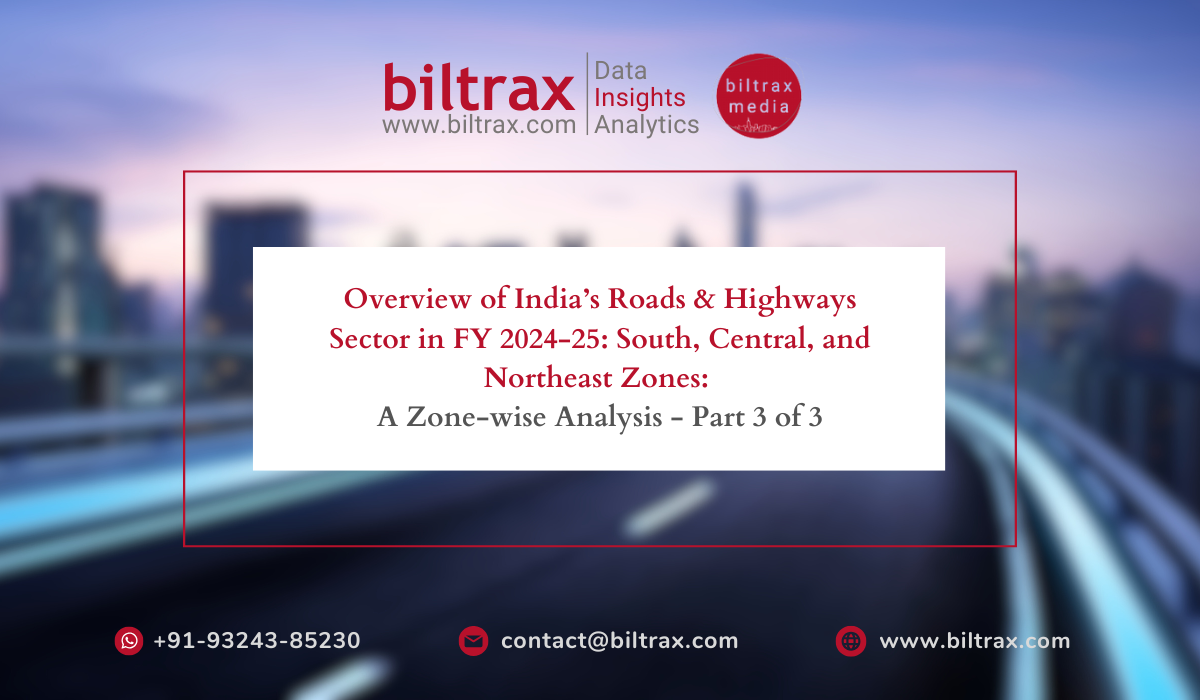 India’s Roads & Highways Sector in FY 2024-25: South, Central, and Northeast Zones